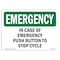 Signmission OSHA Emergency Sign, 7" Height, Rigid Plastic, In Case Of Push Button To Stop Cycle, Landscape OS-EM-P-710-L-10396 - alternate 1